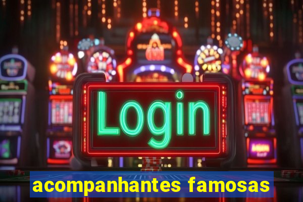 acompanhantes famosas